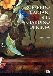 Roffredo Caetani e il Giardino di Ninfa