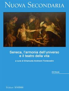Seneca, l'armonia dell'universo e il teatro della vita