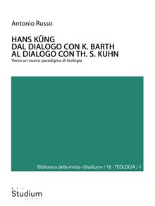 HANS KNG. Dal dialogo con K. Barth al dialogo con Th. S. Kuhn