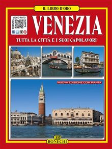 Venezia. Tutta la citt e i suoi capolavori