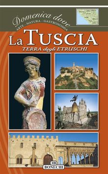 La Tuscia. Terra degli Etruschi