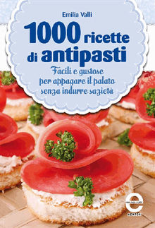 1000 ricette di antipasti