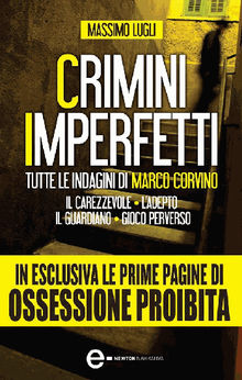 Crimini imperfetti. Tutte le indagini di Marco Corvino