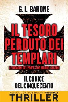 Il tesoro perduto dei templari. Il codice del Cinquecento