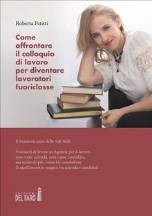 Come affrontare il colloquio di lavoro per diventare lavoratori fuoriclasse
