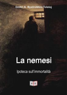 La nemesi. Ipoteca sull'immortalit