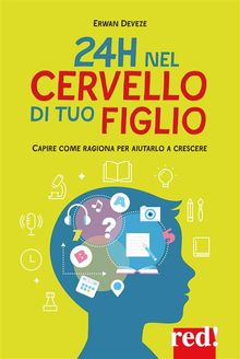 24h nel cervello di tuo figlio