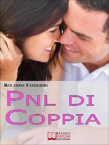 PNL di coppia. Segreti per Trovare la Giusta Sintonia e Sognare Insieme. (Ebook Italiano - Anteprima Gratis)