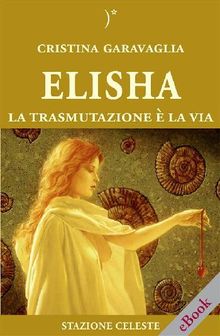 Elisha - La trasmutazione  la Via