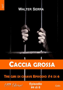 Caccia grossa - Tre giri di chiave ep. #4 di 6