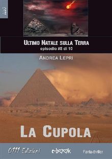 La Cupola - L'ultimo Natale sulla Terra ep. #8 di 10