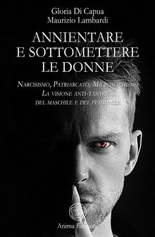 Annientare e sottomettere le donne