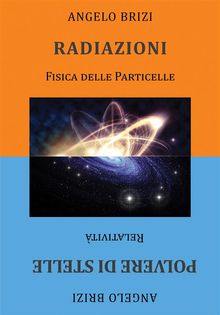 Radiazioni. Fisica delle Particelle e Polvere di Stelle. Relativit