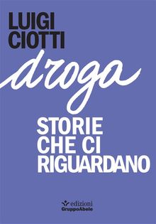 Droga. Storie che ci riguardano