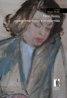 Non finito, opera interrotta e modernit