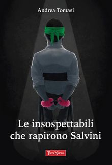 Le insospettabili che rapirono Salvini