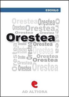 Orestea: Agamnnone, Coefore, Eumenidi