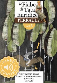 Fiabe Sonore Perrault 3 - Cappuccetto rosso; La bella addormentata; Griselda; Le fate