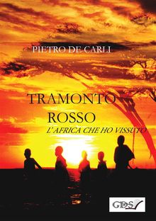 Tramonto rosso - L'africa che ho vissuto