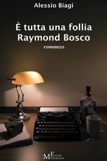  tutta una follia Raymond Bosco