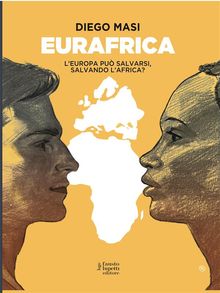 Eurafrica: L'Europa pu salvarsi salvando l'Africa? (e-book)