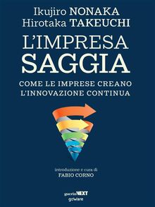 Limpresa saggia. Come le imprese creano linnovazione continua