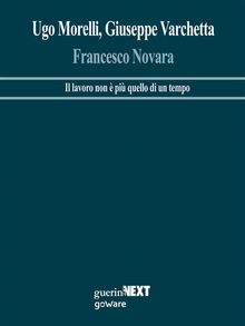 Francesco Novara. Il lavoro non  pi quello di una volta