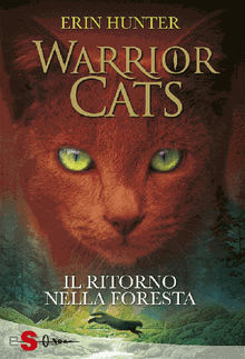 WARRIOR CATS 1. Il ritorno nella foresta