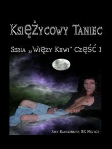 Ksi?zycowy Taniec (Wi?zy Krwi Cz??? 1)