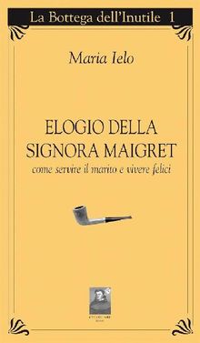 Elogio della signora Maigret