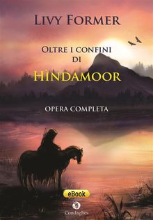 Oltre i confini di Hndamoor. Opera completa