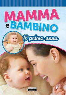 Mamma e bambino: Il primo anno