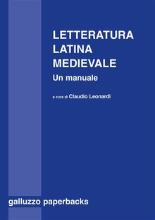 Letteratura latina medievale (secoli VI-XV). Un manuale