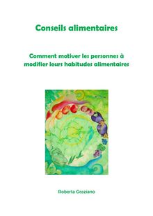 Conseils Alimentaires. Comment Motiver Les Personnes  Modifier Leurs Habitudes Alimentaires