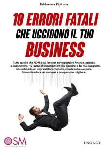 10 Errori fatali che uccidono il tuo business