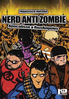 Nerd AntiZombie - Apocalisse a RozzAngeles