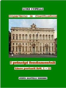 Impariamo la Costituzione. I principi fondamentali. Linee portanti Artt. 1-12