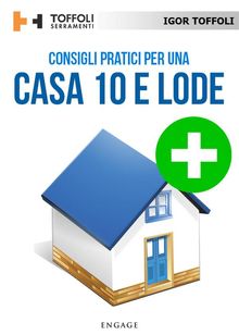 Consigli pratici per una casa 10 e lode