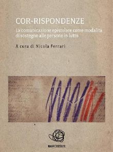 Cor-rispondenze - la comunicazione epistolare come modalit di sostegno alle persone in lutto