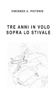 Tre anni in volo sopra lo Stivale