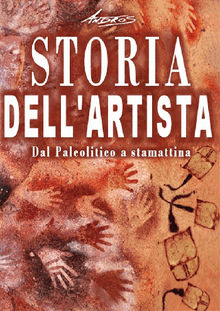 Storia dell'artista - Dal Paleolitico a stamattina