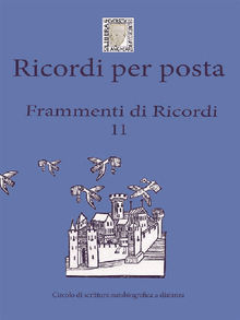 Ricordi per posta. Frammenti di ricordi (11)