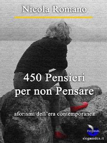 450 Pensieri per non Pensare