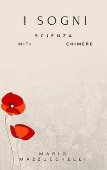 I Sogni: scienza - miti - chimere