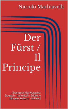 Der Frst / Il Principe (Zweisprachige Ausgabe: Deutsch - Italienisch / Edizione bilingue: tedesco - italiano)