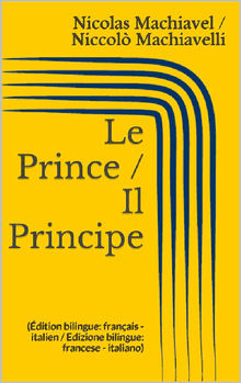 Le Prince / Il Principe (dition bilingue: franais - italien / Edizione bilingue: francese - italiano)