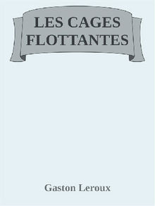 Les Cages flottantes