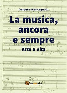 La musica, ancora e sempre. Arte e vita