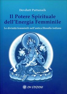 Il Potere Spirituale dell'Energia Femminile