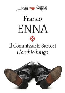 Il Commissario Sartori. L'occhio lungo